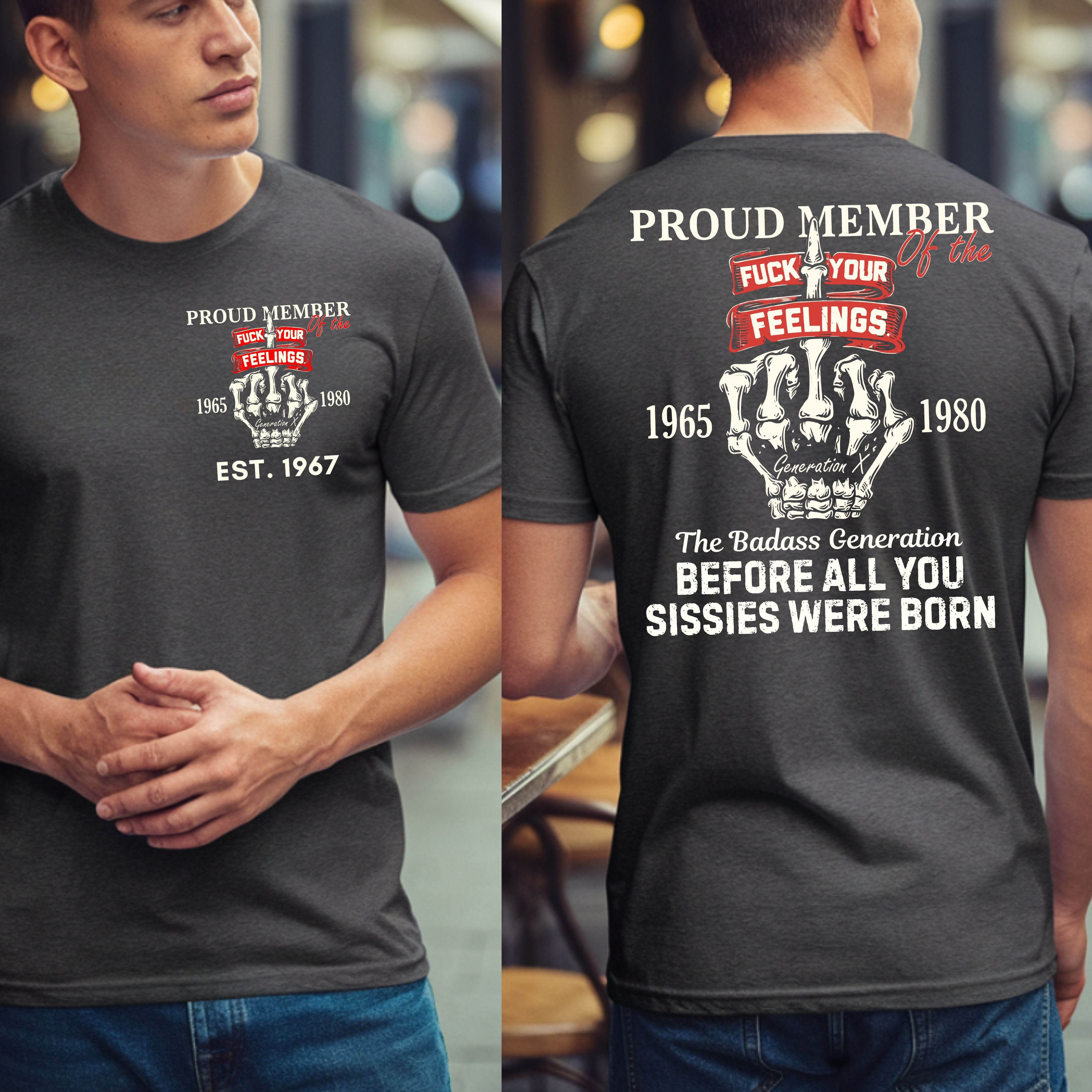 Gen X Custom Year T-Shirt : Proud member of the feelings