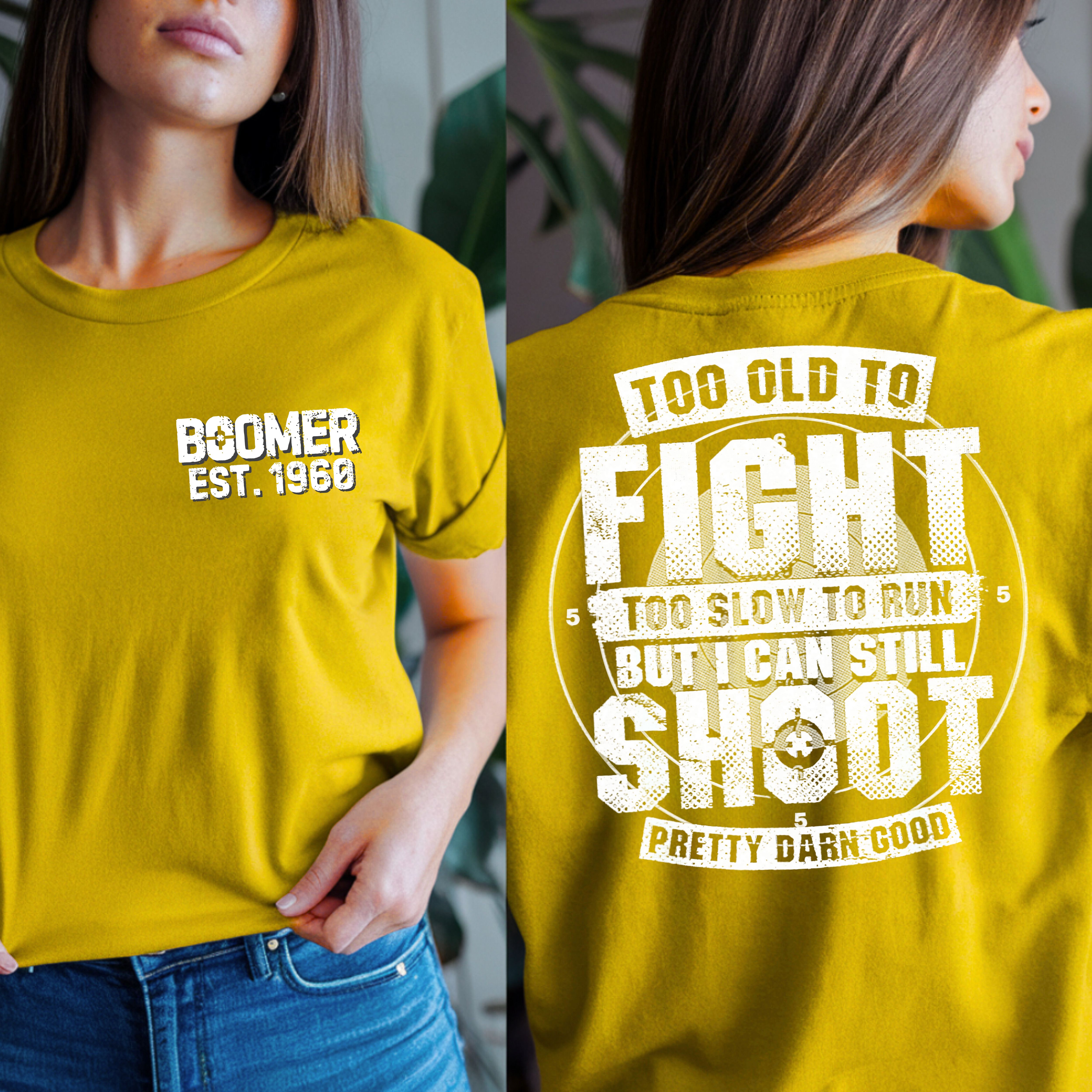 Boomer Custom Year T-shirt : Too old to fight to slow to run but i can still shoot