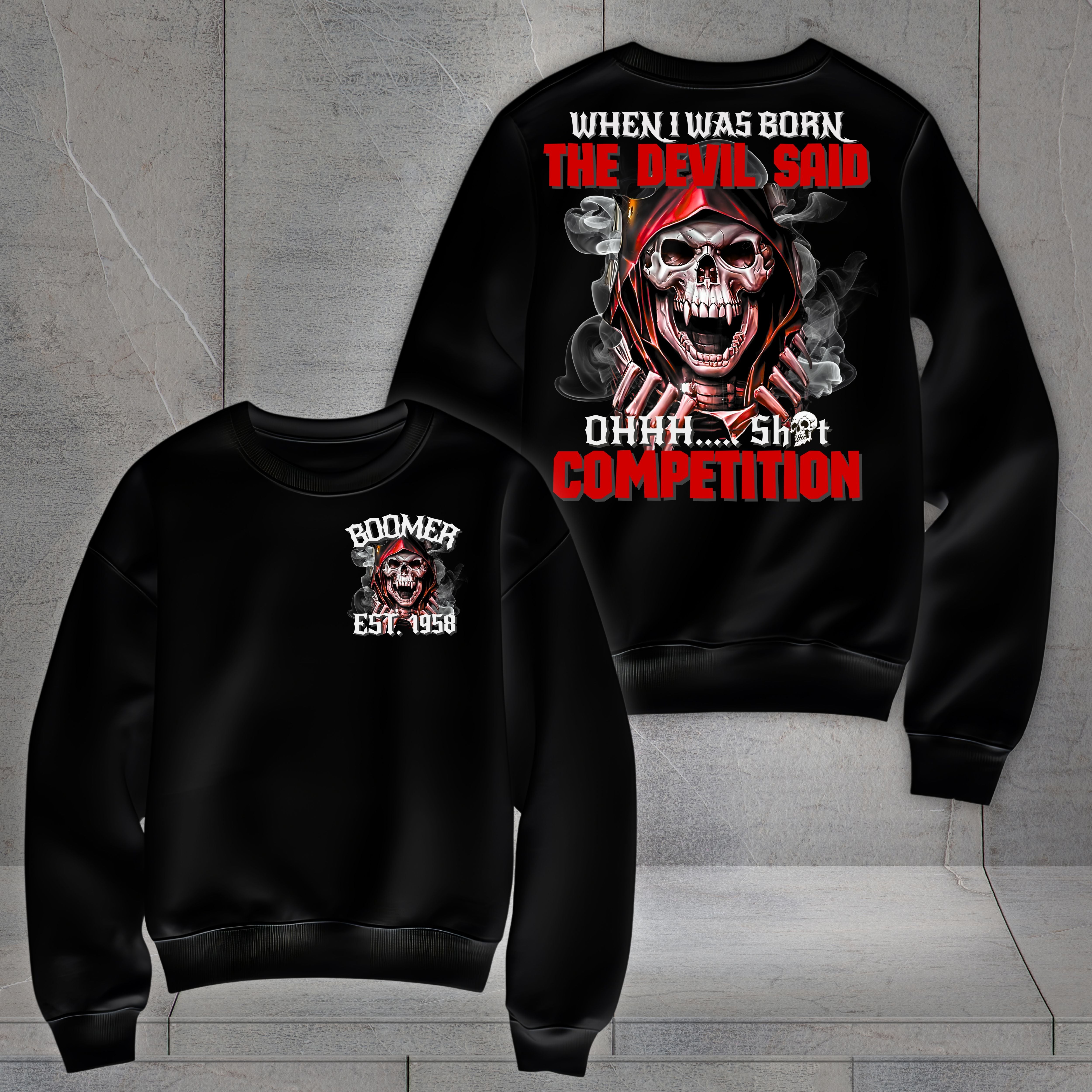 Boomer Custom Year Sweatshirt : When i was born , the devil said shit competition