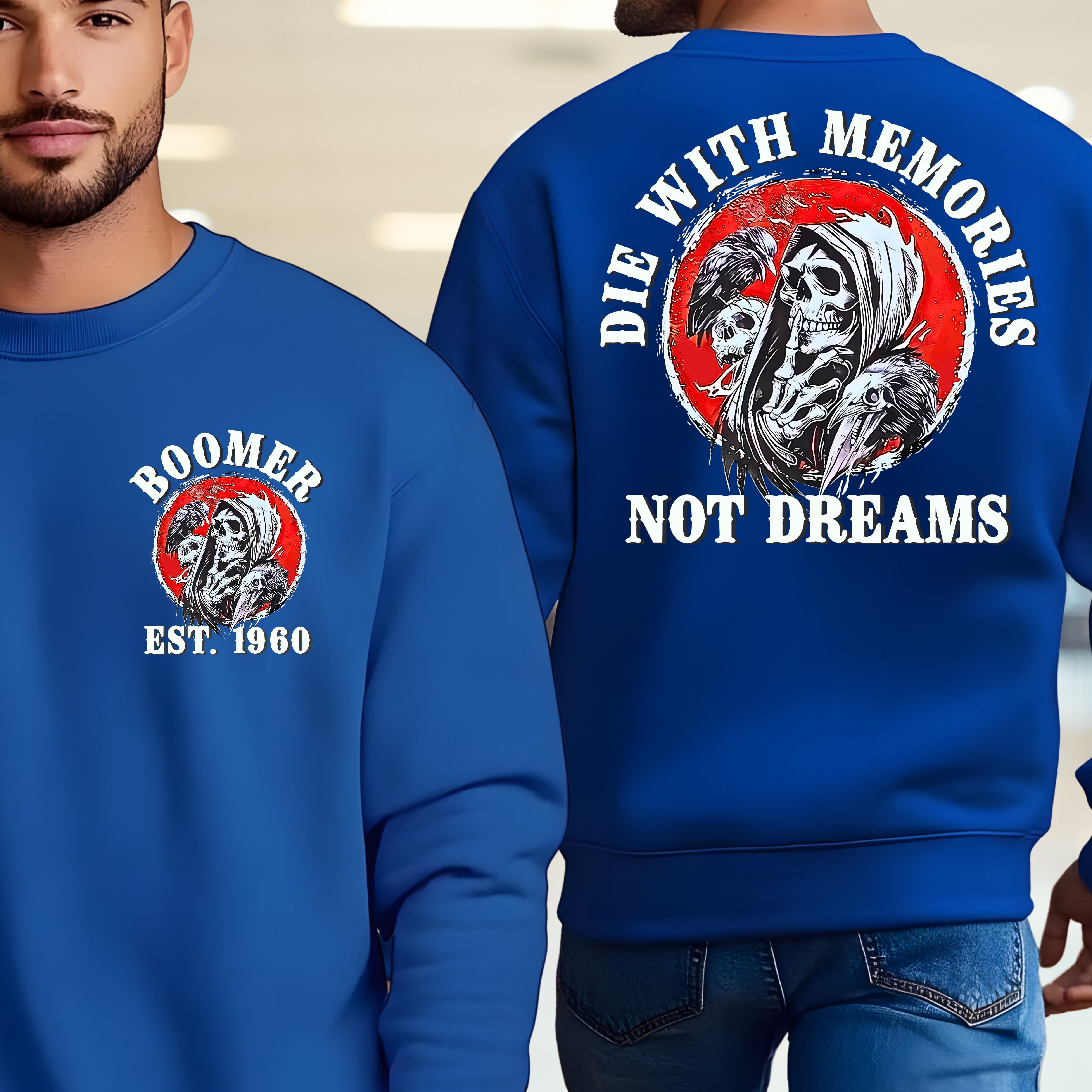 Boomer Custom Year Sweatshirt : Die with memories not dreams