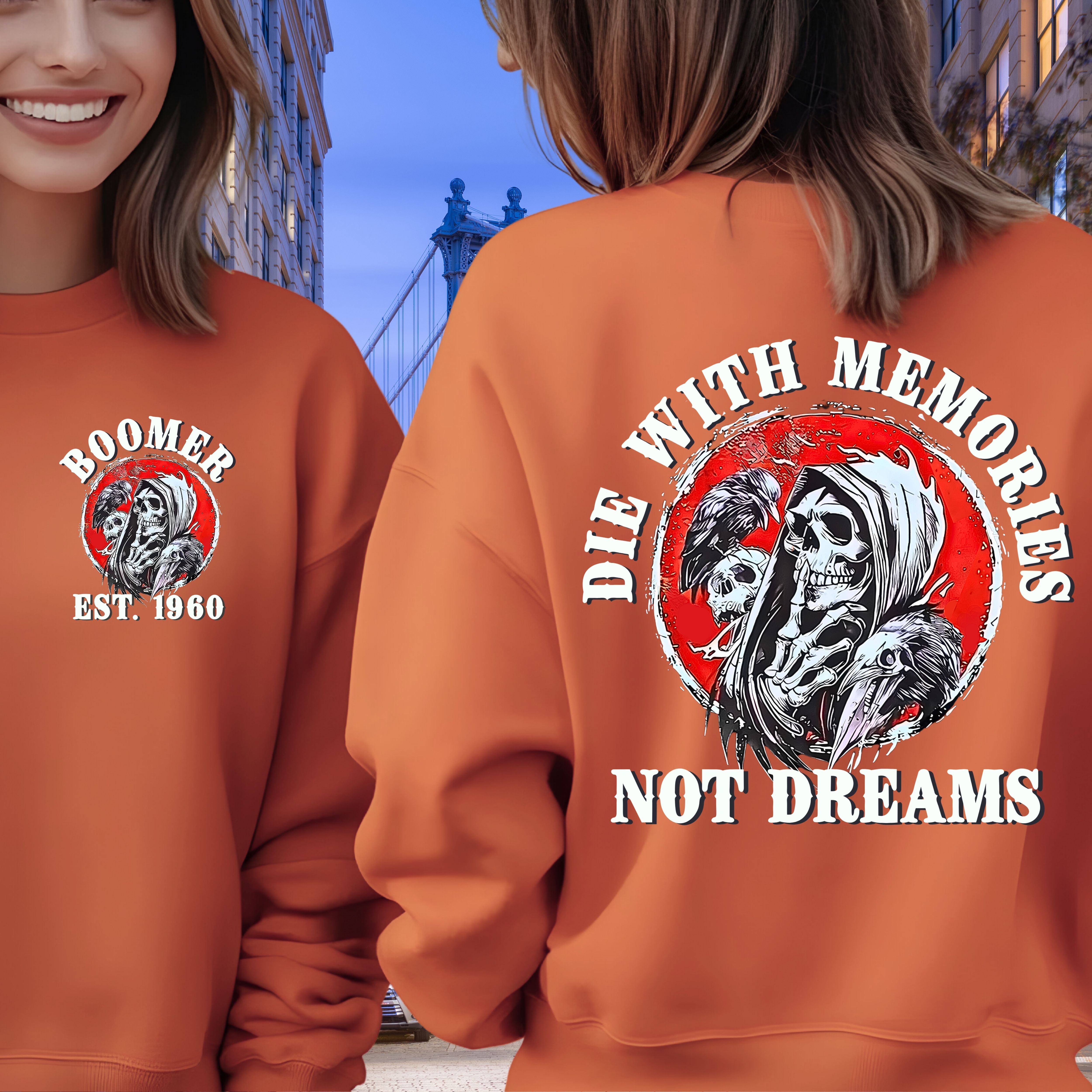 Boomer Custom Year Sweatshirt : Die with memories not dreams