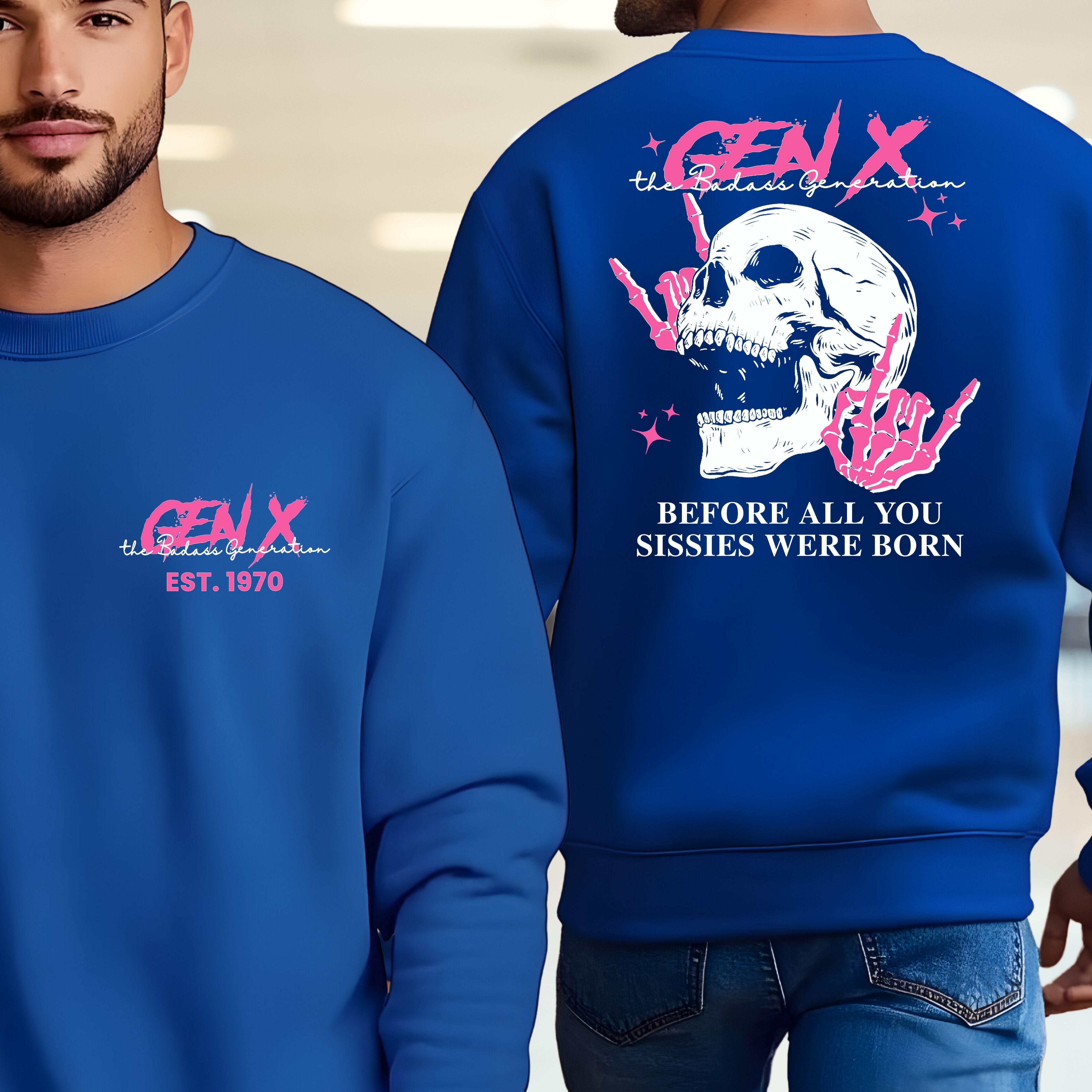 Gen X Custom Year Sweatshirt : Before all you sissies were born "Pink"