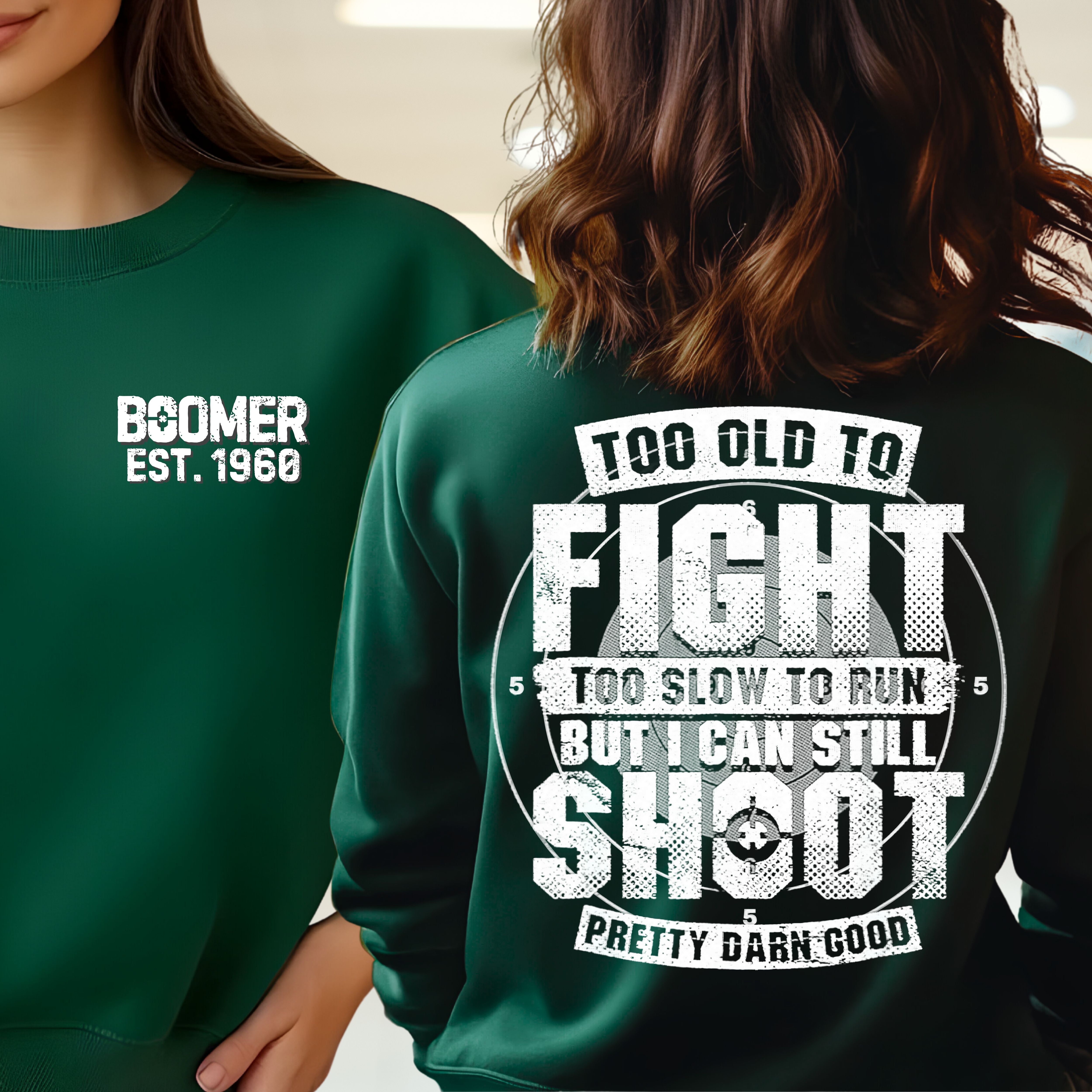 Boomer Custom Year Sweetshirt : Too old to fight to slow to run but i can still shoot
