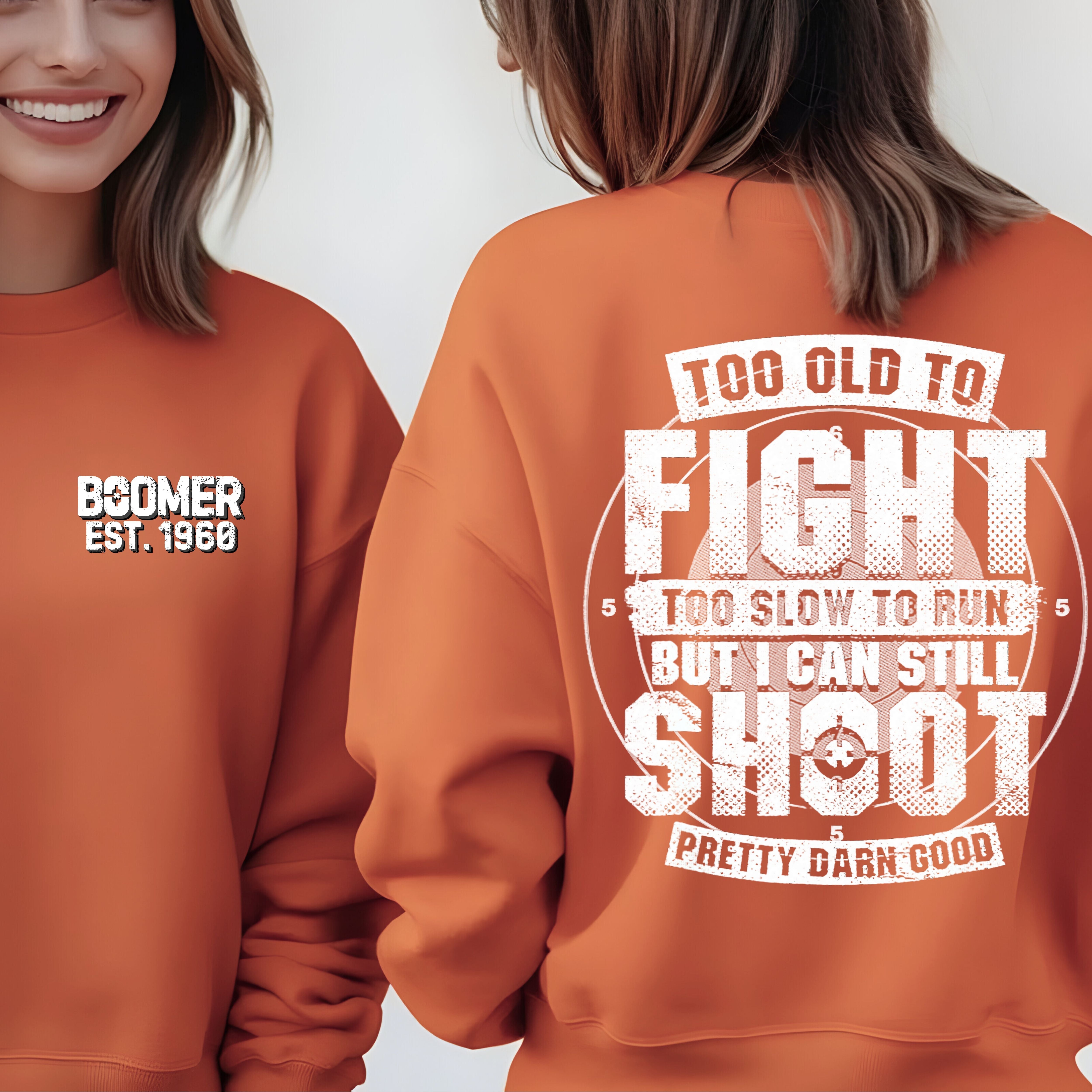 Boomer Custom Year Sweetshirt : Too old to fight to slow to run but i can still shoot