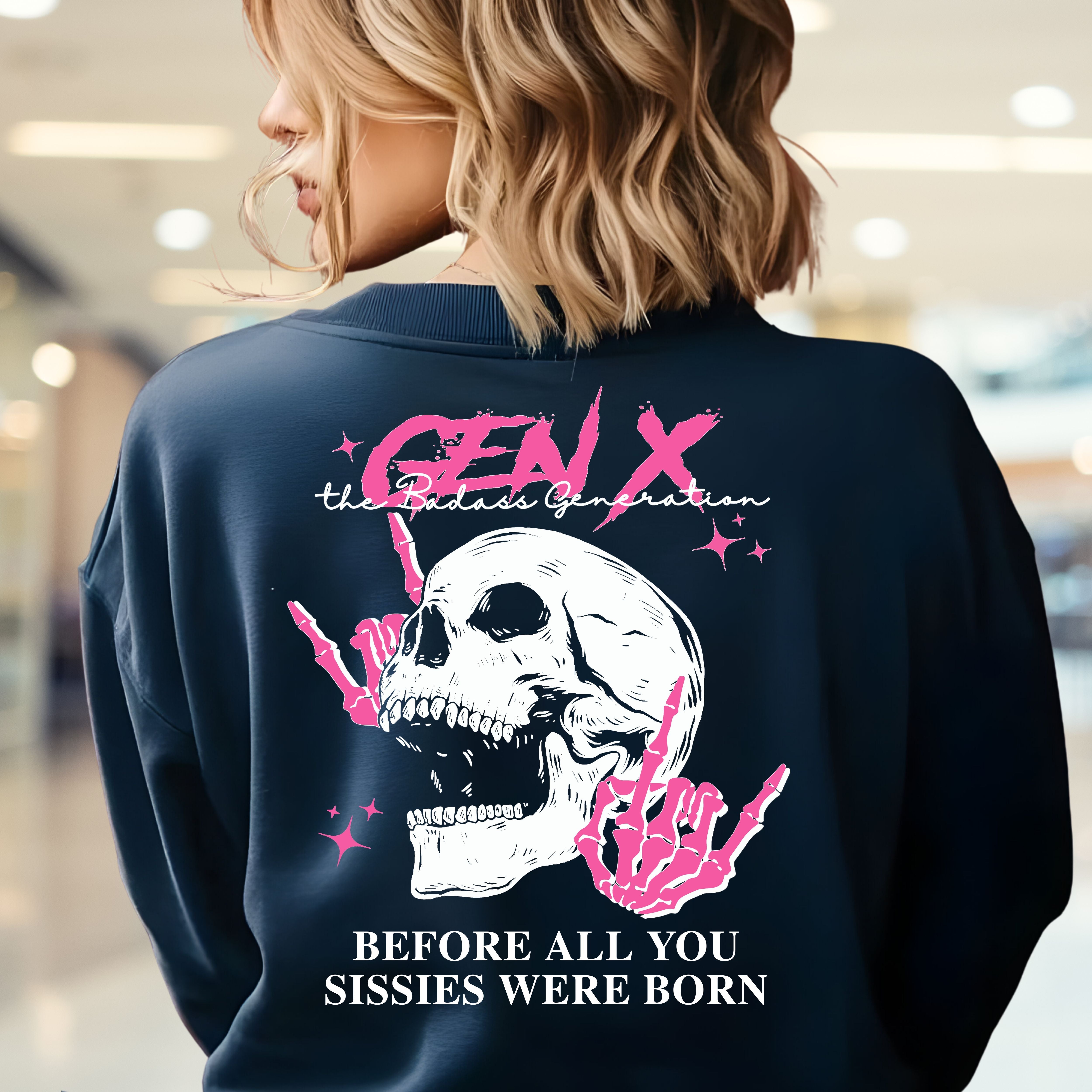 Gen X Custom Year Sweatshirt : Before all you sissies were born "Pink"