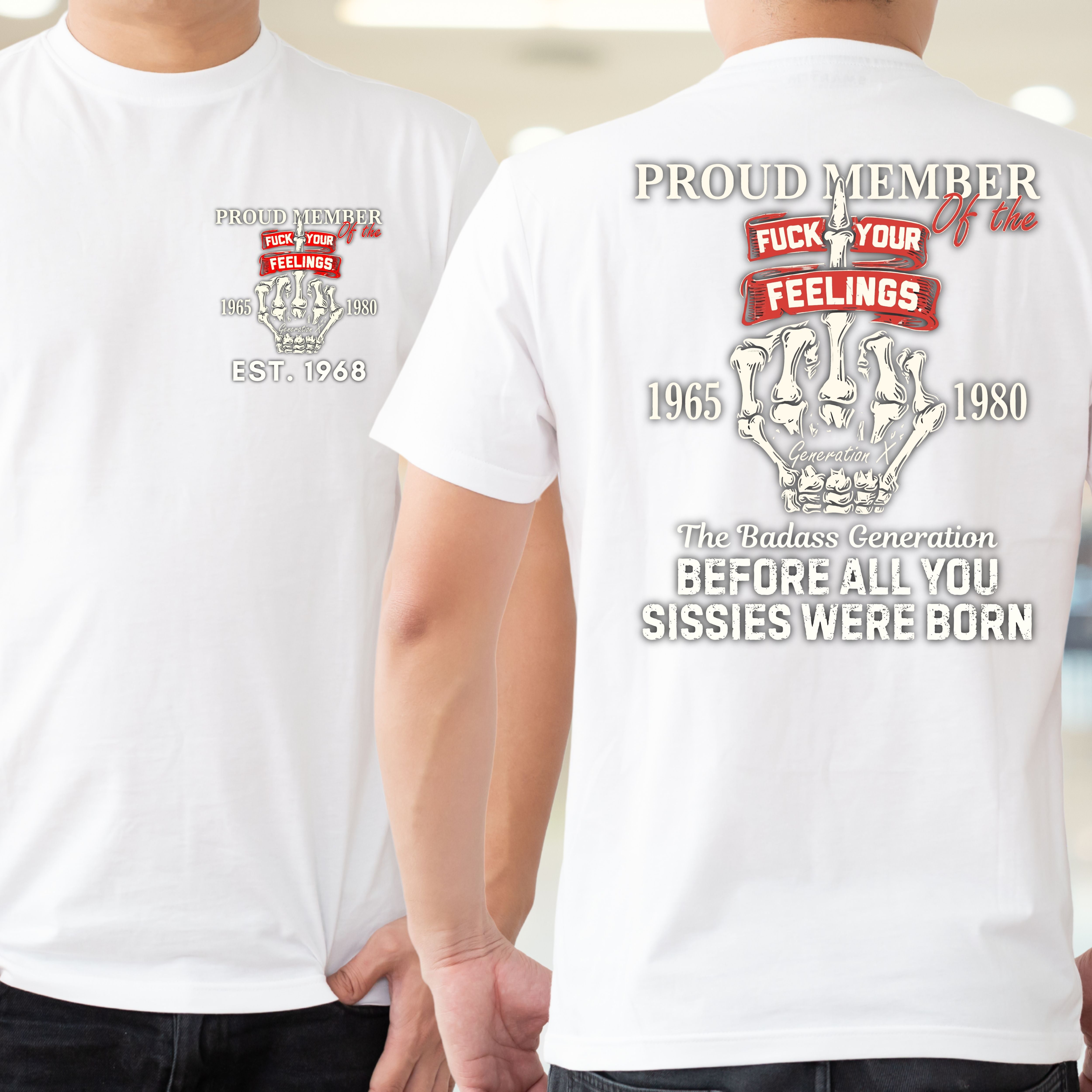 Gen X Custom Year T-Shirt : Proud member of the feelings