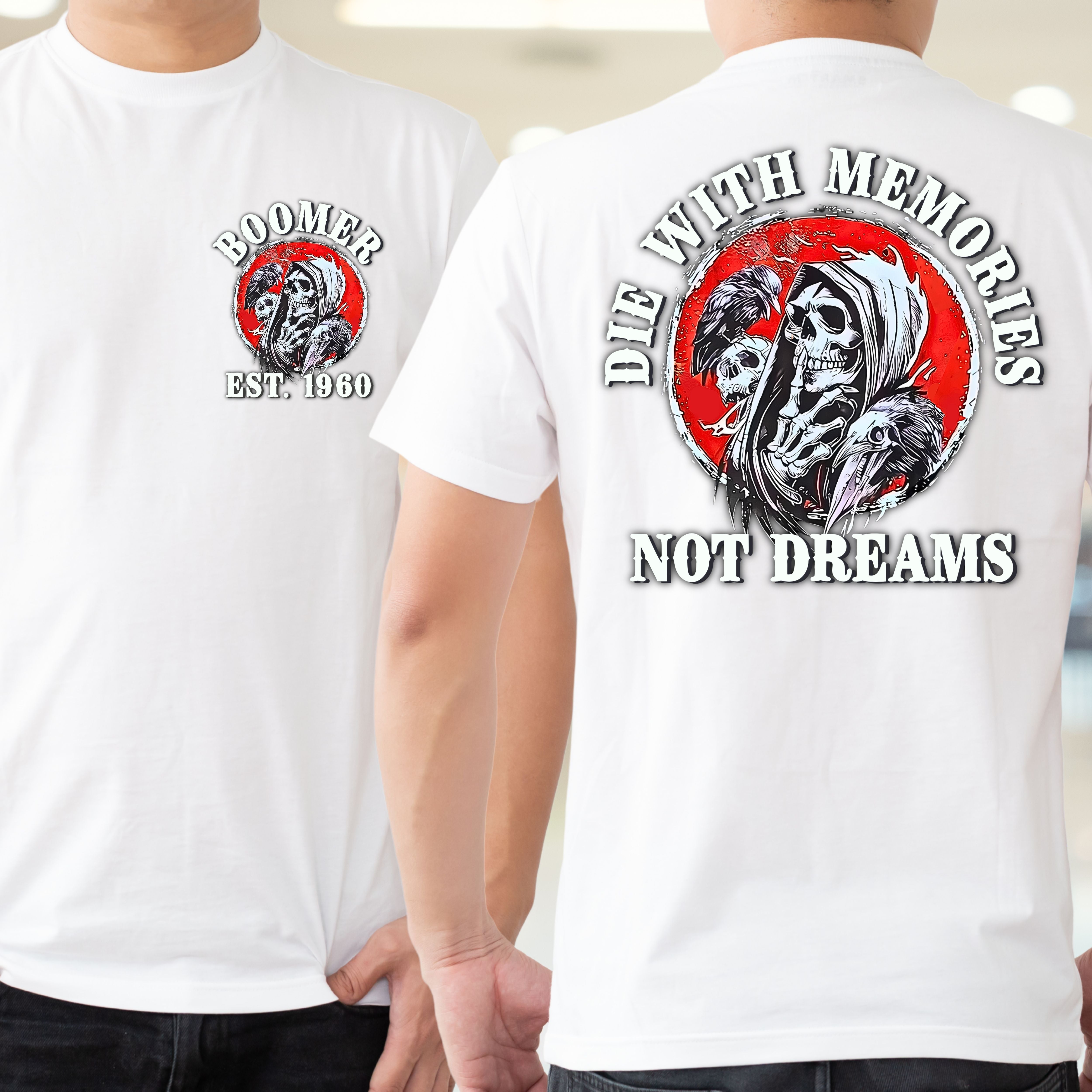 Boomer Custom Year T-Shirt : Die with memories not dreams