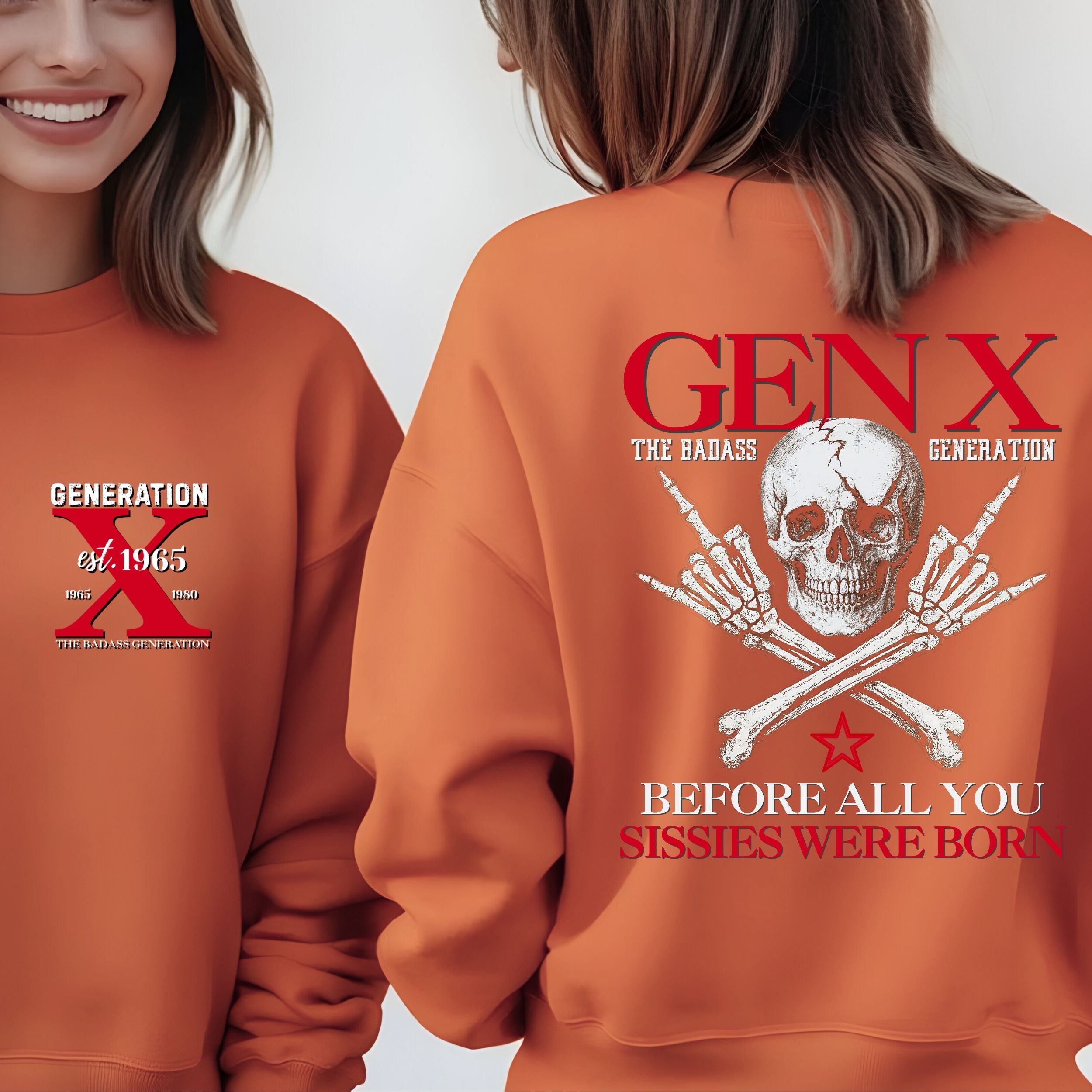 Gen X Custom Year Sweetshirt : Before all you sissies were born