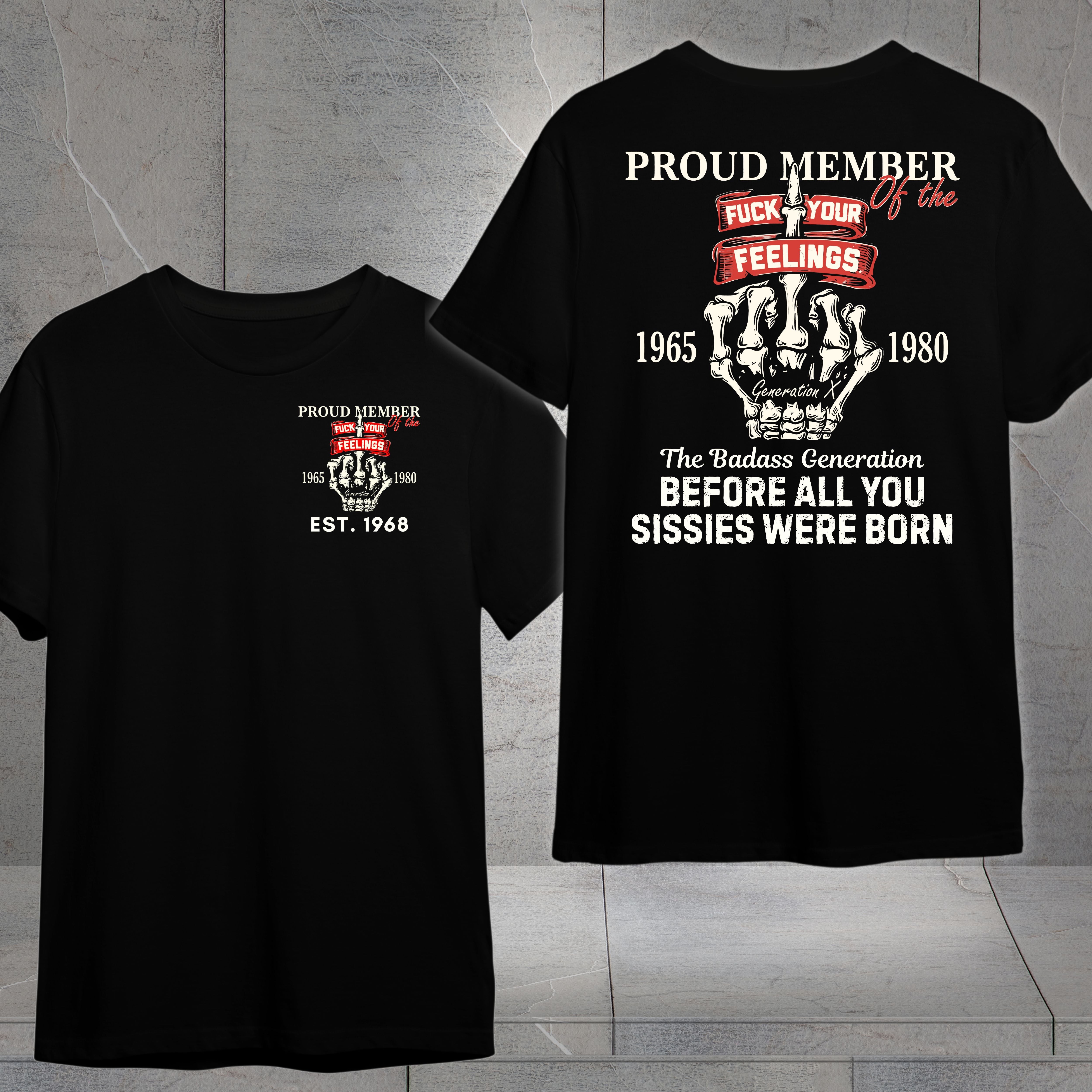 Gen X Custom Year T-Shirt : Proud member of the feelings